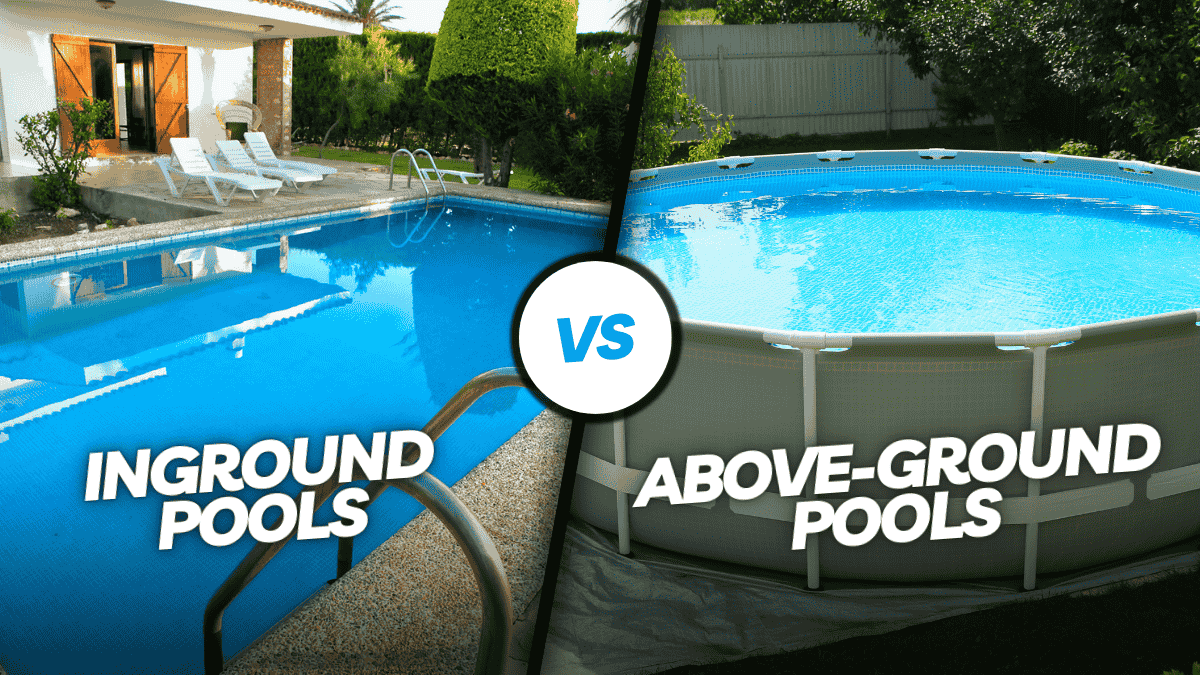 Inground vs Above-Ground Pools